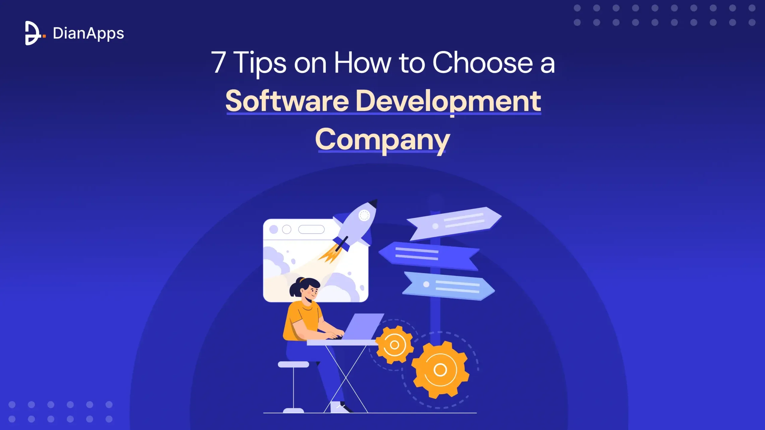 7 Tips on How to Choose a Software Development Company
