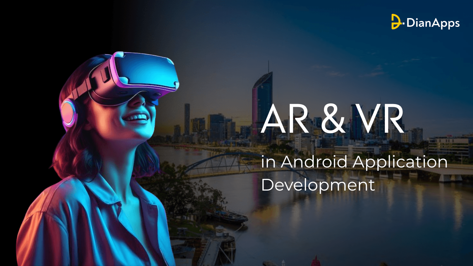 AR & VR in Android Application Development: The Next Big Opportunity for Australian Businesses
