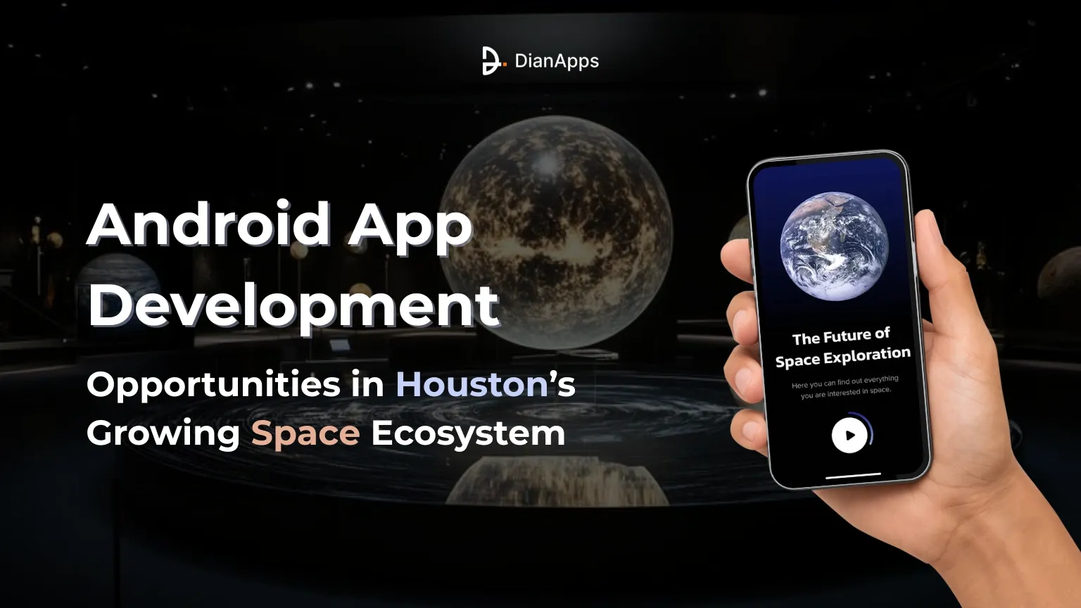 Android App Development Opportunities in Houston’s Growing Space Ecosystem