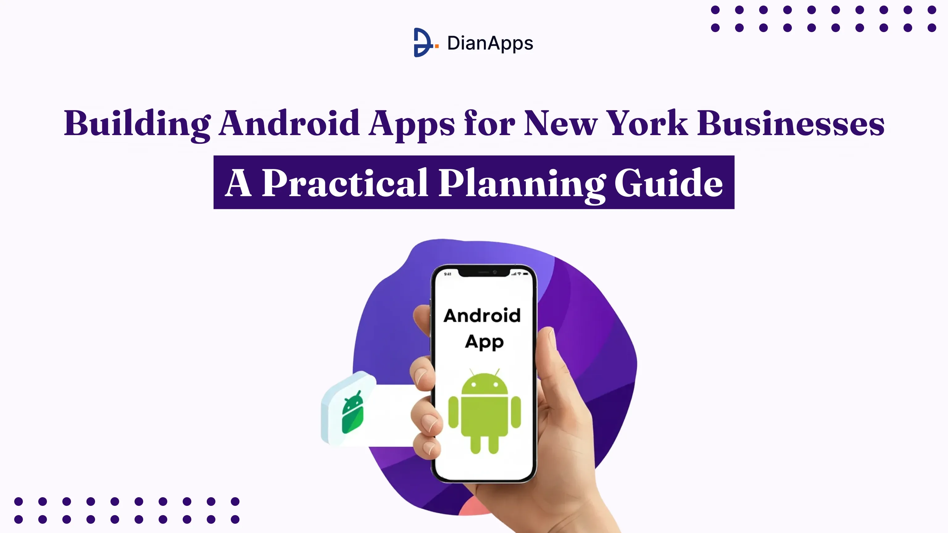Building Android Apps for New York Businesses: A Practical Planning Guide