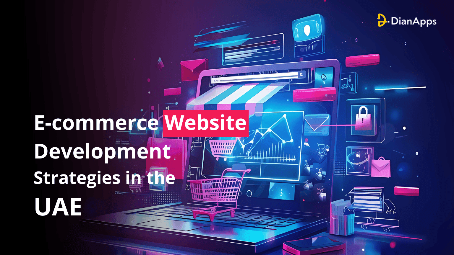 Top E-commerce Website Development Strategies in the UAE