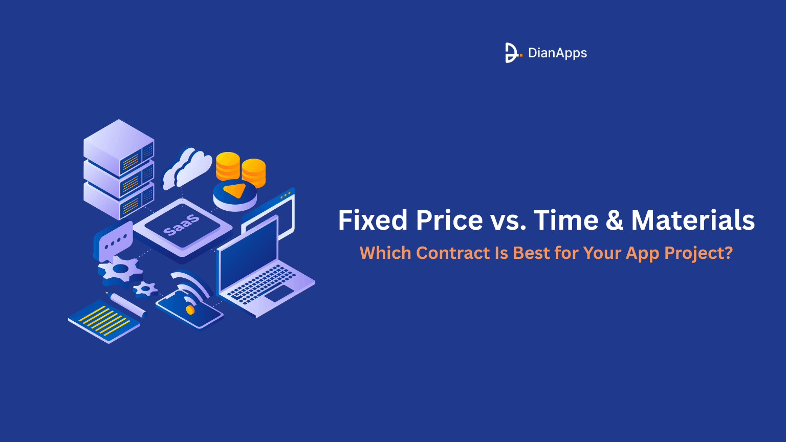 Fixed Price vs. Time & Materials: Which Contract Is Best for Your App Project?