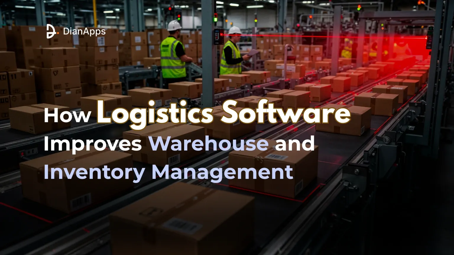 How Logistics Software Improves Warehouse and Inventory Management