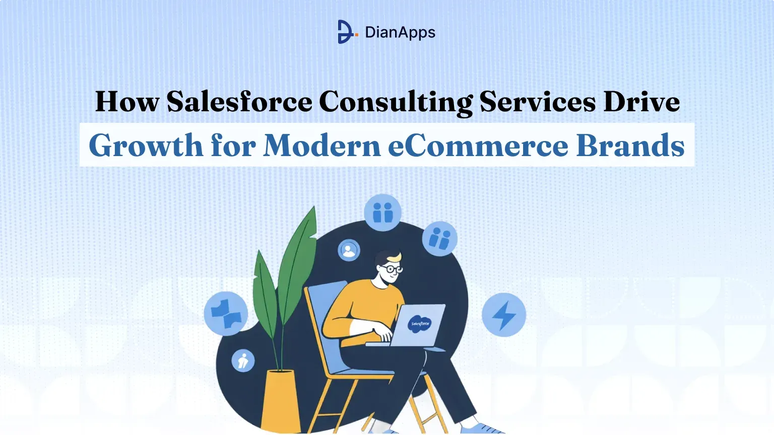 How Salesforce Consulting Services Drive Growth for Modern eCommerce Brands