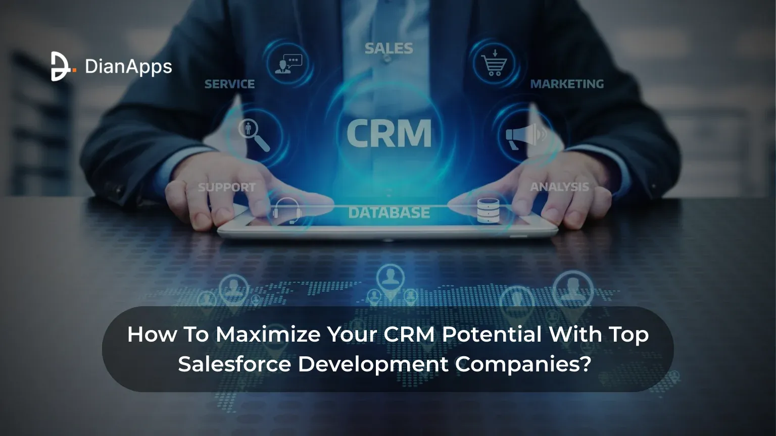 How To Maximize Your CRM Potential With Top Salesforce Development Companies in the USA?