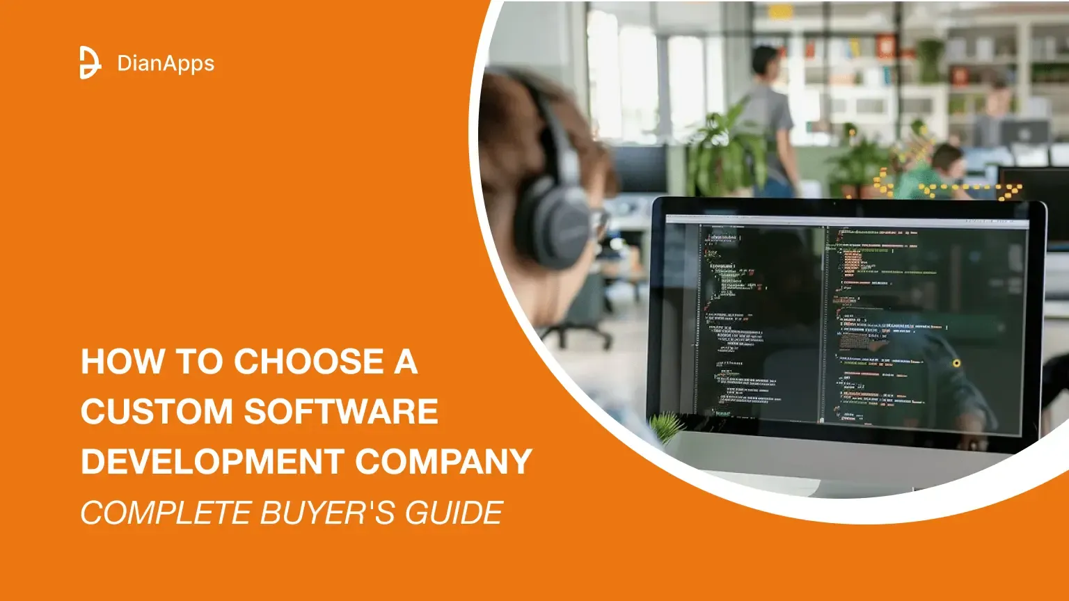 How to Choose a Custom Software Development Company: Complete Buyer's Guide?