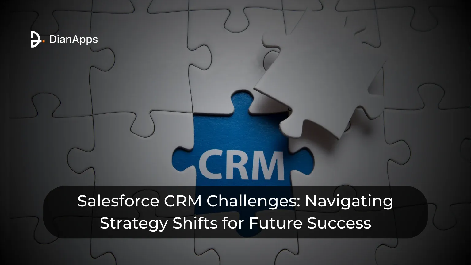 Salesforce CRM Challenges: Navigating Strategy Shifts for Future Success