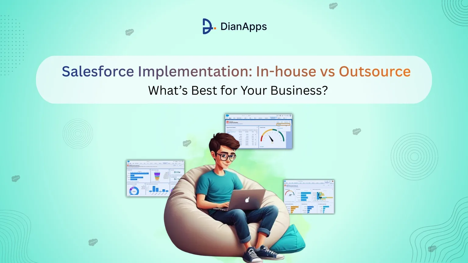 Salesforce Implementation: In-house vs Outsource — What’s Best for Your Business?