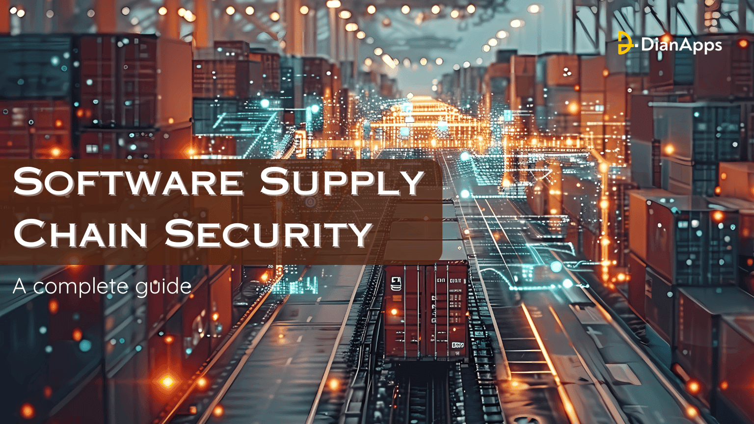 A Complete Guide to Software Supply Chain Security