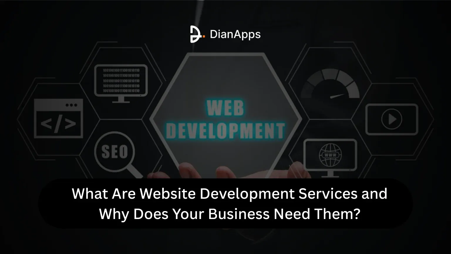 What Are Website Development Services and Why Does Your Business Need Them?