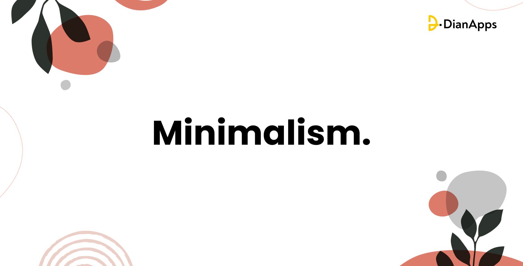 A Guide of Modern Minimalism in UX Design