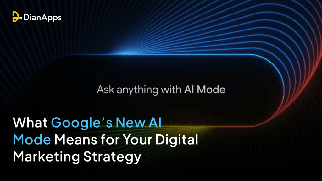 What Google’s New AI Mode Means for Your Digital Marketing Strategy?